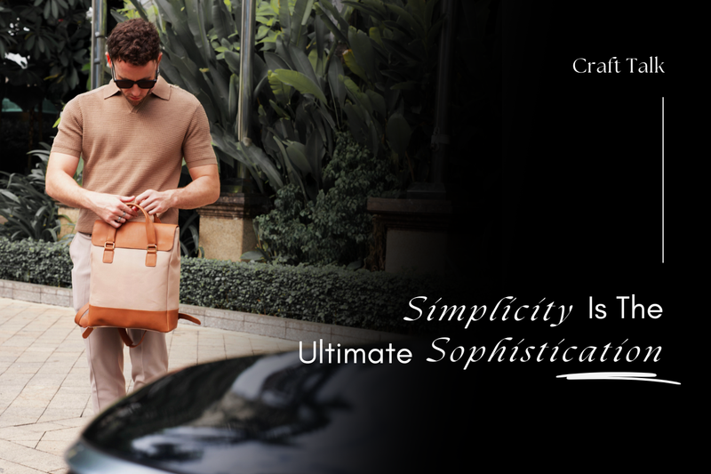 Simplicity Is The Ultimate Sophistication